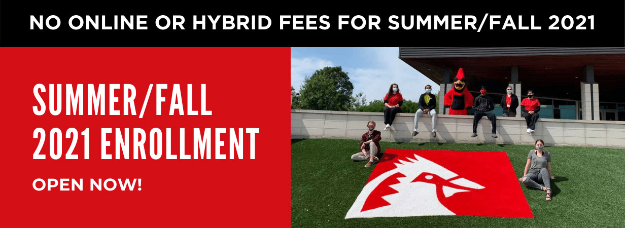 #enroll Summer/Fall Enrollment begins April 1, 2021. NO ONLINE OR HYBRID FEES FOR SUMMER/FALL 2021.
